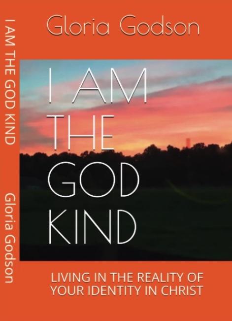 I AM THE GOD KIND: Living In The Reality Of Your Identity In Christ